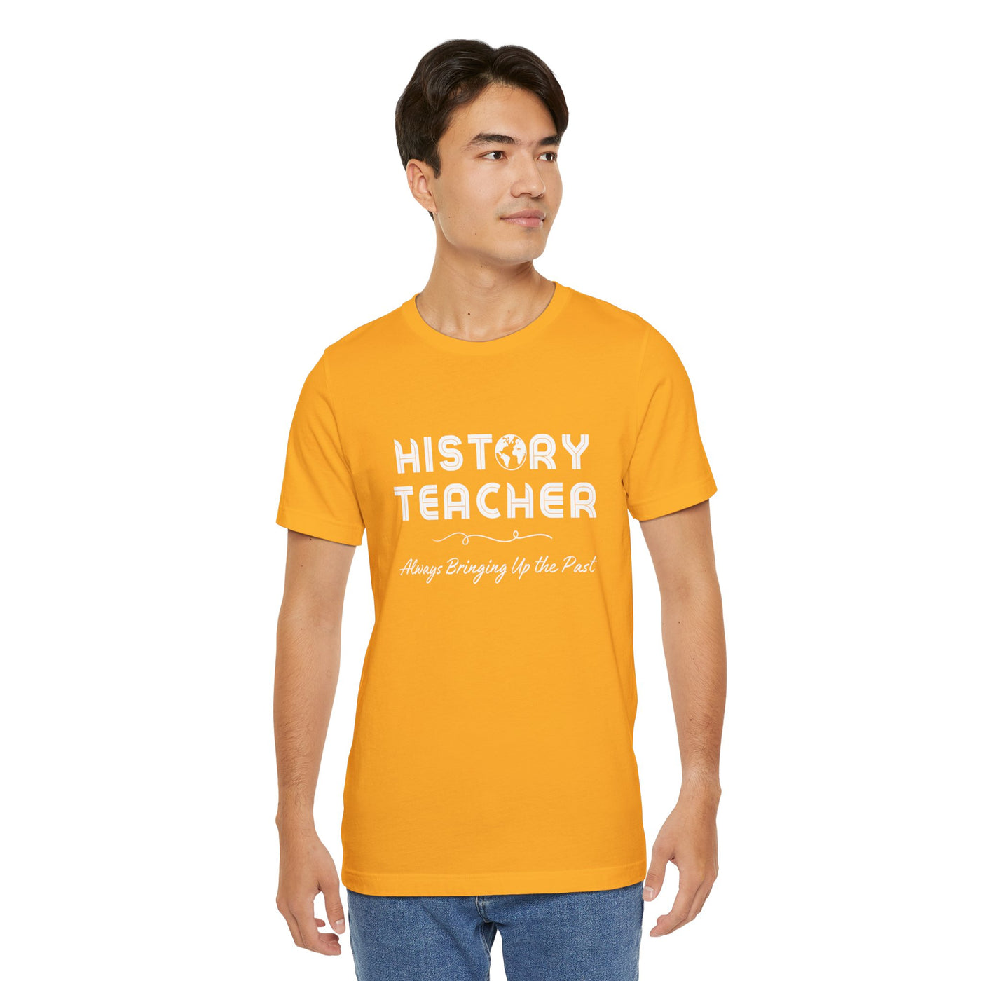 History Teachers: Always Bringing Up the Past Tee