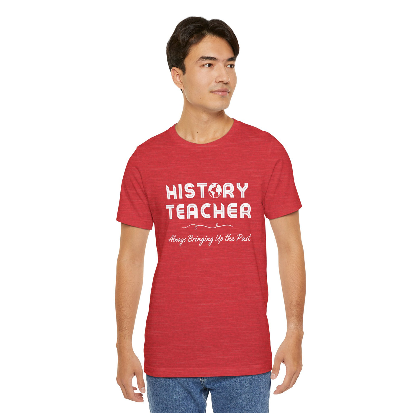 History Teachers: Always Bringing Up the Past Tee