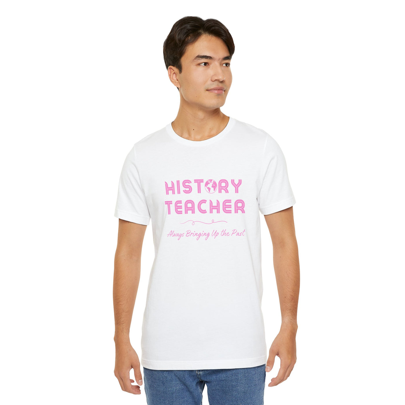 History Teachers: Always Bringing Up the Past Tee