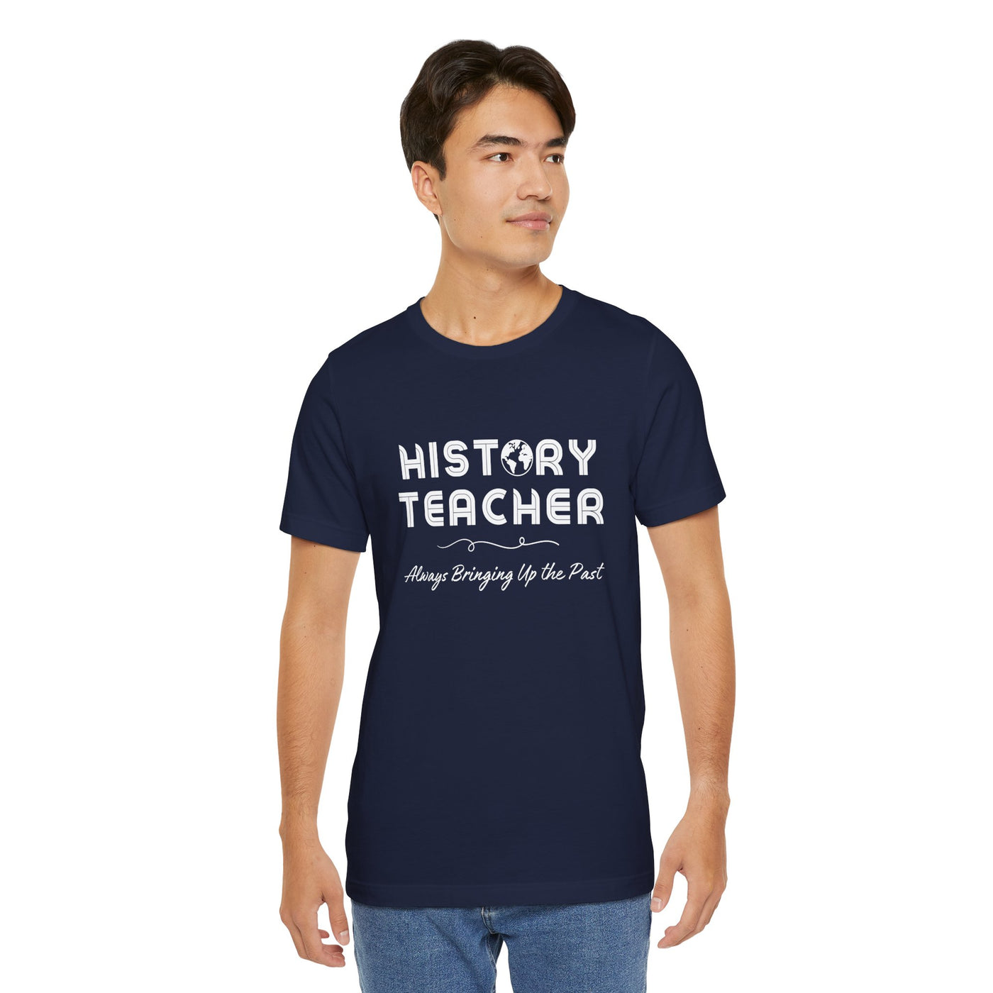 History Teachers: Always Bringing Up the Past Tee