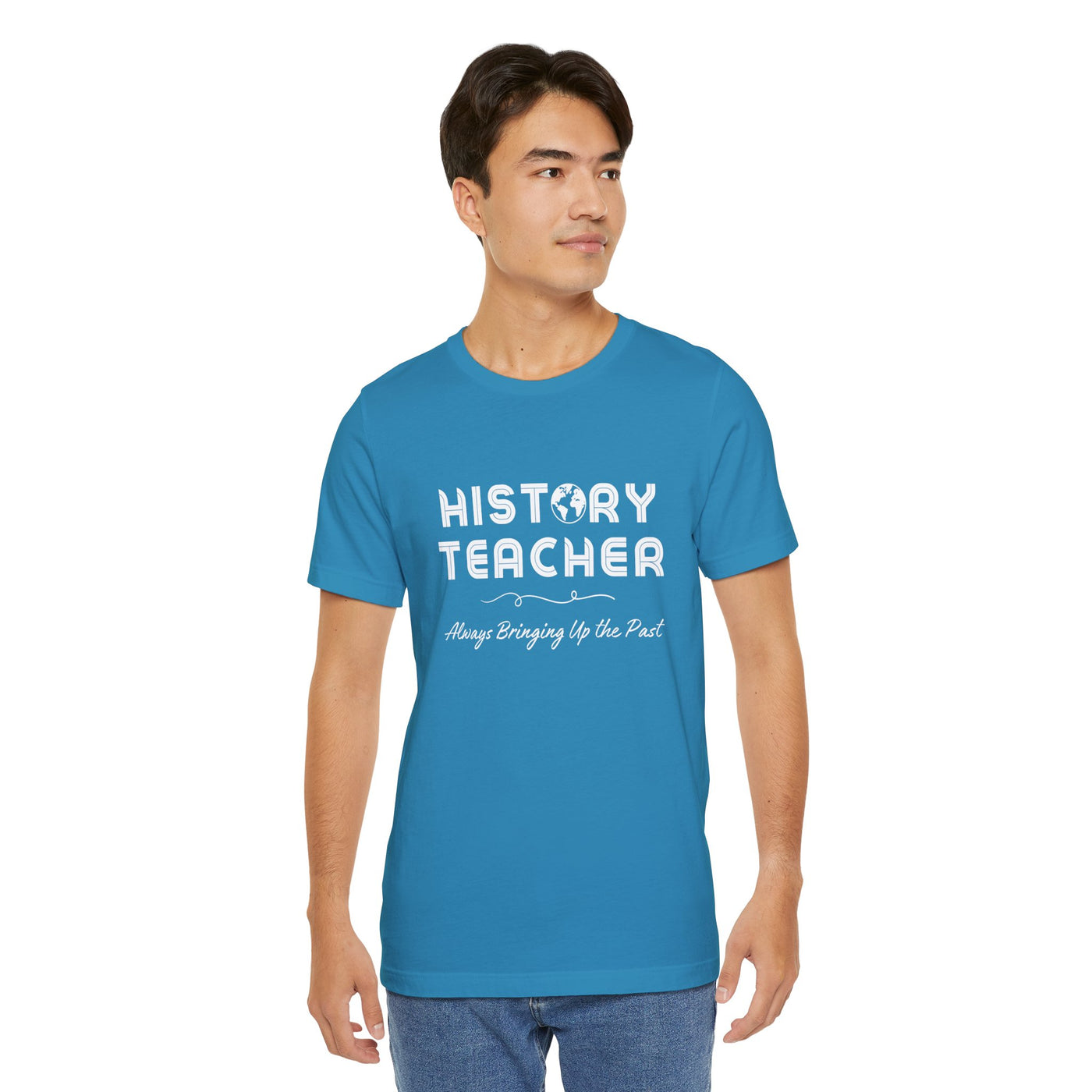 History Teachers: Always Bringing Up the Past Tee